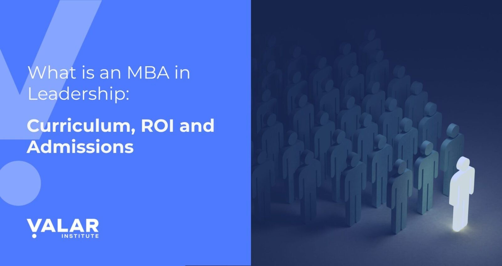 What is an MBA in Leadership: Curriculum, ROI and Admissions | The Valar Blog (1)